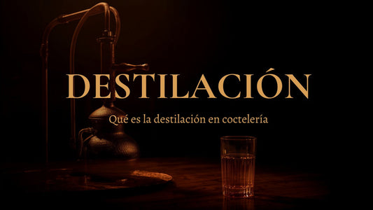 ¿Qué es la Destilación en Coctelería?